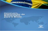 Manual para Importação de Brinquedos para o Brasilinmetro.gov.br/barreirastecnicas/pdf/brazil_usa_draft...3 Ainda sobre a elaboração de regulamentos técnicos, em 2007, o Brasil