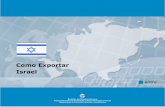 Como Exportar Israel - Fecomércio MG · Israel é uma nação jovem, que passou por uma rápida expansão econômica e está ingressando na categoria dos paí-ses mais avançados