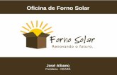 Oficina de Forno Solar - agroflorestamedia0.agrofloresta.net/.../artigos/programa_forno_solar.pdfrestauração, conserto ou reforma de fornos usados. - Possibilita ao usuário promover