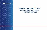 Manual da Auditoria Interna...13 APRESENTAÇÃO A importância das auditorias nas atividades de controle é histórica, democrática e essencial para o aprimoramento da Administração