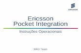 Ericsson Pocket Integration · 2019-06-25 · Ericsson Pocket Integration | Author: ... ›Site Novo/Expansão –Utilize o aplicativo Pocket Integration para integrar SITE NOVO.