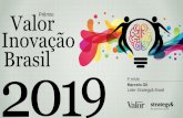 Valor Prêmio Inovação Brasil · Pesquisa Inovação Strategy& - Valor Buscamos identificar a criação e o desenvolvimento estruturado, de maneira recorrente, de novas ideias que