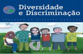 Diversidade e Discriminação · (1948) é considerá-la aspecto soberano de qualquer tipo de vida social, o que de-manda o respeito às diferenças entre os povos, os indivíduos