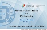 Metas Curriculares de Português - DGE · 2015-05-18 · Para os 3 objetivos do domínio da Educação Literária, são indicados estes títulos; para 2 deles, bem como para os do