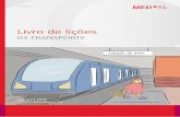 Livro de lições...Livro de lições 03 TRANSPORTE Reabilitação estação de trem Saiba mais sobre os planos de trabalho Plano de trabalho Nível 1, Nível 2, Nível 3 1. Enviando