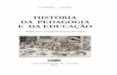 HISTÓRIA DA PEDAGOGIA E DA EDUCAÇÃO · 2017-07-27 · 7.1. As “escolas novas” e o Movimento da Educação Nova. a) Na Europa e no Mundo b) Em Portugal. 7.2. A pedagogia de