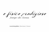 o físico prodigioso - fnac-static.com · 2017-11-16 · NOTA DO EDITOR Jorge de Sena foi o primeiro autor da Três Sinais, editora que hoje, como colecção de beaux livres, faz