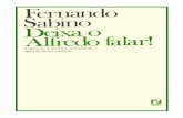 Fernando Sabino - Deixa o Alfredo Falar (pdf)(rev) · sucederam, O Homem Nu (1960), A Mulher do Vizinho (1962), A Companheira de Viagem (1965), A Inglesa Deslumbrada (1967), Gente