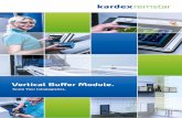 Vertical Buffer Module. - Kardex Remstar · 2017-05-11 · Dimensionado para as suas necessidades 2 Quer se trate de maior ﬂ exibilidade, maior variedade de produtos, tempos de