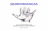 QUIROMANCIA · 2018-12-21 · A Quiromancia é uma ciência oculta que trás em si “muitos segredos” que a maioria da humanidade ainda não conhece. Ela foi trazida pelo povo