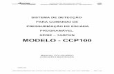 MODELO - CCP100betta.com.br/arquivos/downloads/Manual CCP100.V1.00.pdf · CARACTERÍSTICAS DA FONTE INTELIGENTE DE ALIMENTAÇÃO DA CENTRAL A Central CCP100 possui uma Fonte Inteligente