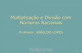 Multiplicação e Divisão com Números Racionais · Multiplicação Para Multiplicarmos números racionais, procedemos do seguinte modo: 1. Multiplicamos os numeradores entre si.