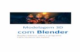 Modelagem 3D Blenderldemetrio.com.br/Livros/Livros_TI/segunda_unid/Modelagem... · 2019-08-15 · Cenário 3D Depois que o usuário der um clique fora da tela de abertura, veja imagem