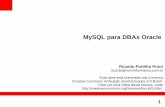 MySQL para DBAs Oraclenervinformatica.com.br/Downloads/Materiais/MYSQL.pdf · MySQL para DBAs Oracle Ricardo Portilho Proni ricardo@nervinformatica.com.br Esta obra está licenciada