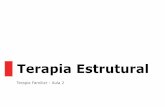 Terapia Estrutural 3a Aula para o site - Terapias do Serterapiasdoser.com.br/download/aulasterapiafamiliar/Terapia Estrutural... · Terapia Estrutural Objetivos: Perceber a estratégia