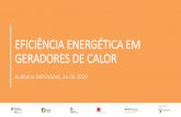 EFICIÊNCIA ENERGÉTICA EM GERADORES DE CALOR§ão-Workshop-Caldeiras_26...6 Perspetivas de Instrumentos de Eficiência Energética em Portugal •SCE –Sistema de Certificação