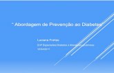 Abordagem de Prevenção ao Diabetes” · 2018-01-09 · Monitorização da glicemia capilar ... Pessoas com glicemia de jejum normal e HbA1C elevada, ou em ajuste de controle glicêmico/dose