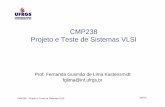 CMP238 Projeto e Teste de Sistemas VLSI - INFfglima/projeto/projeto8_2007.pdfCMP238 – Projeto e Teste de Sistemas VLSI 2007/1 Process Paradigm • All the individual entity cycles