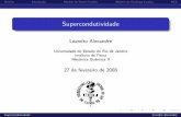 Leandro Alexandre - WordPress.com · Fatos Experimentais: Resistividade ˆ(T) ˘T2; para f ermions normais Supercondutividade Leandro Alexandre. OutlineIntrodu˘c~aoModelo de Gorter-CasimirModelo