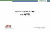 Noções básicas de SIG com QGIS - ANIPESencontro2018.anipes.org.br/docs/07112018/doc (3).pdf · QGIS QGIS (anteriormente conhecido como Quantum GIS) é um software livre com código-fonte