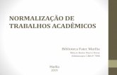 NORMALIZAÇÃO DE TRABALHOS ACADÊMICOSnovosite.fatecmarilia.edu.br/arquivos/mural/biblioteca/normalizacao-de-trabalhos...documento de tal forma que este possa, inclusive, dispensar