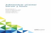 Administrar vCenter Server y hosts - VMware...Reconectar hosts después de realizar cambios en el certificado de SSL de vCenter Server 139 Reubicar un host 139 Quitar un host de vCenter