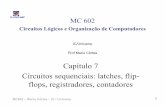 Capítulo 7 Circuitos sequenciais: latches, flip- flops ...1 IC-UNICAMP MC602 –Mario Côrtes –IC / Unicamp Capítulo 7 Circuitos sequenciais: latches, flip-flops, registradores,