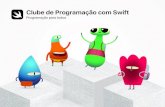Programação para todos · 2019-11-20 · Os Clubes de Programação com Swift são uma maneira divertida de aprender a programar e criar apps. Atividades criadas usando Swift, a