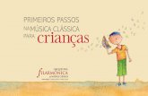 PRIMEIROS PASSOS PARAMÚSICA CLÁSSICA ciana · A sua música preferida também é feita de sons. A diferença é que ela foi imaginada por um ou maiscompositores, que são as pessoas