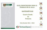 GUIA DE MATEMÁTICAS 4o. gradosiie.tamaulipas.gob.mx/.../GU%CDA_DE_MATEM%C1TICAS_4o.pdf · 2011-11-17 · PRESENTACIÓN. Maestra, maestro: La Transformación Educativa, planteada