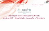 Estratégia de cooperação CENCYL: projeto MIT - Mobilidade ...app.regiaocentro.net/UserFiles/1_Norberto_Pires(1).pdforganizações do sistema científico e tecnológico de ponta