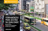 FERRAMENTAS PARA GESTÃO DA QUALIDADE...FERRAMENTAS PARA GESTÃo DA QUALIDADE 5 As cidades brasileiras enfrentam cada vez mais dificuldades para prover uma mobilidade eficiente às