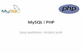 MySQL i PHP - Brčkogimnazija.bdcentral.net/korisnik/cetvrti/informatika/2p/... · 2014-02-12 · MySQL i PHP baza podataka i ... Pogodan je za razvoj web stranica i može se upisati
