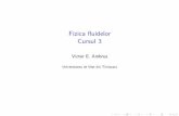 Fizica fluidelor Cursul 3victor/fluid/fluid-03.pdf · 2020-02-06 · 23 = −θ˙. Cu alte cuvinte, 2S 23 d˘a viteza de descres, tere a unghiului dintre direct, iile y s, i z. I.6.7.