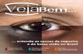 VejaBem - cbo.com.br · atingir a retina para formar a visão, causado pela própria anatomia do olho, ao atravessar o globo ocular. OS ERROS DE REFRAÇÃO SÃO: Miopia: causada pelo