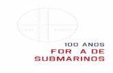 100 ANOS FORÇA de submarinos...Neste livro, especial atenção foi dada à dimensão humana das atividades da Força de Submarinos, que, desde sua origem, foi marcada pela iniciativa