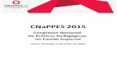 CNaPPES 2015 - Booklet · 2015-10-30 · CNaPPES 2015 9 Programa Este congresso, com a dura˘cao de um dia, centra-se, fundamentalmente, na partilha de experi^encias pedag ogicas