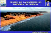 CENTRO DE LANÇAMENTO DA BARREIRA DO INFERNO · 2016-06-13 · Rádio Pasolink OI (Ponta Negra) BANT 8 troncos digitais SISCOMIS (ramal que interliga comandos (MD)) T.V. 2 linhas