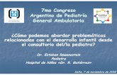 7mo Congreso Argentino de Pediatría i t l b ... - sap.org.ar©rcoles 7 de... · menos bbl probable que sea ... El Comiéd C i i D ll d l SAPité de Crecimiento y Desarrollo de la