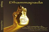 Dhammapada de Buddharakkhita.pdf · do Dhammapada foi originalmente proferido pelo Buddha como respostas a episódios específicos. Relatos destes, juntamente com a exegese dos versos