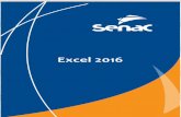 SENAC DR PB - xtisoft Excel 2016.pdf · SENAC/DR.PB Sumário “ACESSANDO E CONHECENDO O AMBIENTE DO EXCEL” - Acessando o Excel 2016 06 - Conhecendo a Área de trabalho do Excel