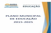 PLANO MUNICIPAL DE EDUCAÇÃO 2015-2025...Mansa com objetivos e metas para serem atingidas até 2025. Entendemos que esse Plano de Educação foi fruto de discussão coletiva e democrática,