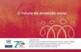 O futuro da proteção socialcee.fiocruz.br/sites/default/files/LAÍS ABRAMO_Cepal_Futuro da proteção social... · paternidad, enfermedad) NO CONTRIBUTIVA (ASISTENCIA) •Transferencias