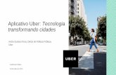 Aplicativo Uber: Tecnologia transformando cidades · contained herein includes proprietary and confidential information of Uber, and recipient may not make use of, disseminate, or