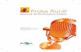 CAPA MANUAL PROSAculação do programa Prosa Rural como importante difusor de novas tecnologias direcionadas à agricultura familiar brasileira, ao mesmo tempo em que apoia o desenvolvimento