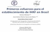 Primeros esfuerzos para el establecimiento de IHRF en Brasil · 2018-11-12 · Primeros esfuerzos para el establecimiento de IHRF en Brasil Denizar Blitzkow(1,2) Ana Cristina Oliveira