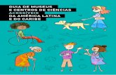GUIA DE MUSEUS E CENTROS DE CIÊNCIAS ACESSÍVEIS DA … · e Tecnologia da América Latina e do Caribe (RedPOP) e pelo Museu da Vida, Casa de Oswaldo Cruz, Fiocruz. Esta publicação