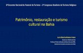 Patrimônio, restauração e turismo cultural na Bahiafuncionalice el derecho de propiedad, cuanto el valor inmanente de una determinada clase de bienes” (Rolla, 1989: 170).Como