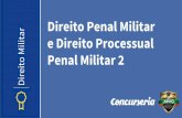 Direito Penal Militar Militar e Direito Processual …...militar, equipara-se ao militar em situação de atividade, para o efeito da aplicação da lei penal militar. Militar da reserva