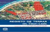 Registo de teRRas em Timor-Leste...não seja suficiente para atender a todas as disputas. O registo de terras realizado pelo SNC tem um enorme potencial para, no futuro, aumentar os